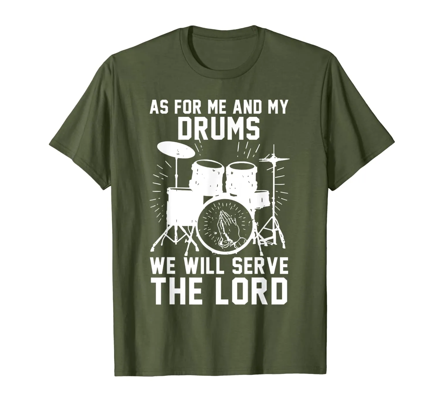 As For Me And My Drums We Will Serve The Lord T-Shirt