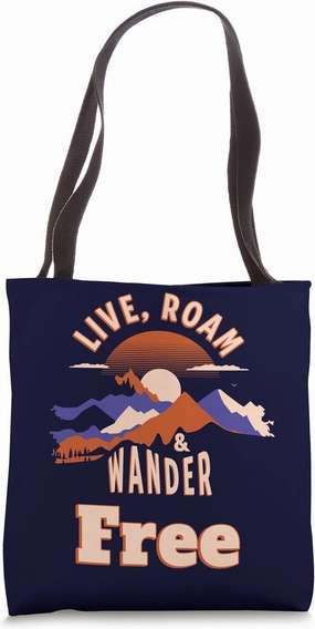 Live Roam & Wander Free Tote Bag