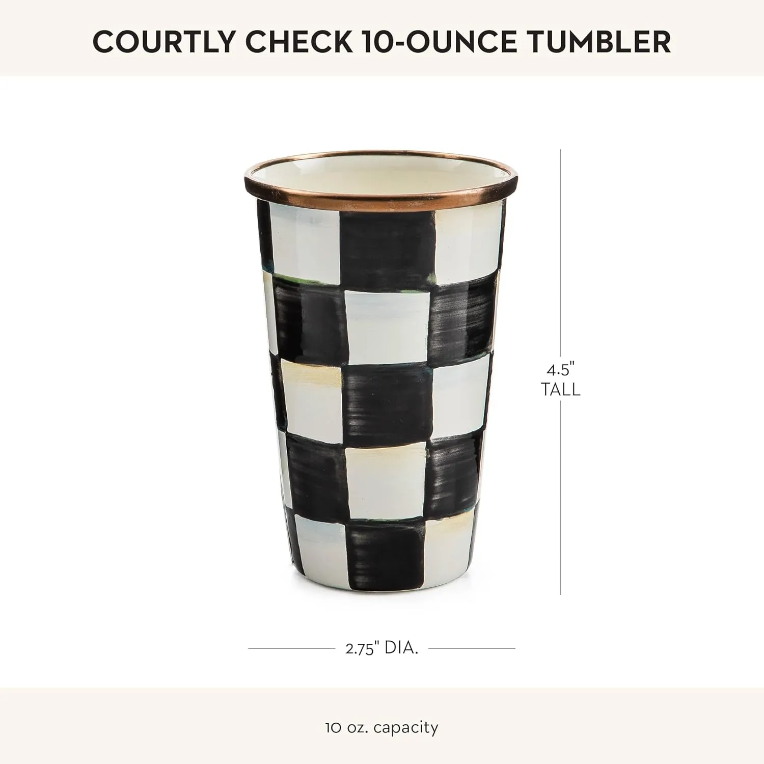 MACKENZIE-CHILDS Enamel Tumbler, Open Tumbler Cup, Cute Enamelware Cup, 10 Ounces, Black-and-White Courtly Check