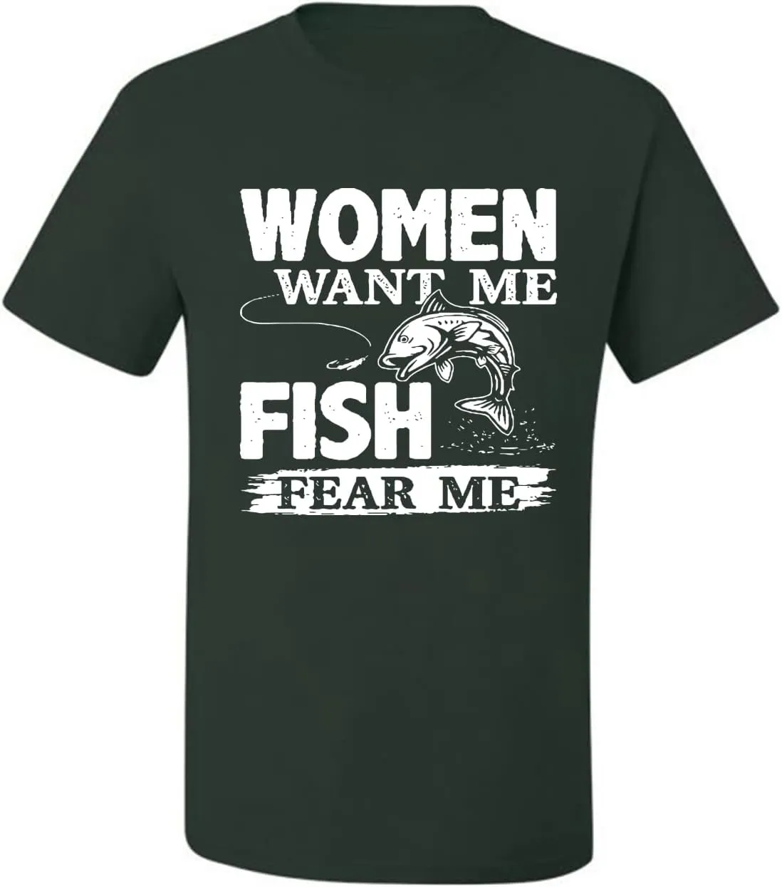 Woman Want Me Fish Fear Me Funny Fishermen Fishing Men's Graphic T-Shirt