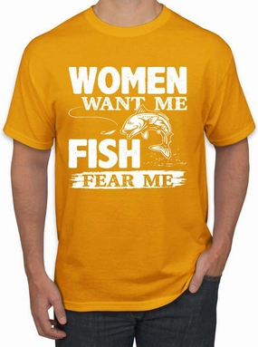 Woman Want Me Fish Fear Me Funny Fishermen Fishing Men's Graphic T-Shirt