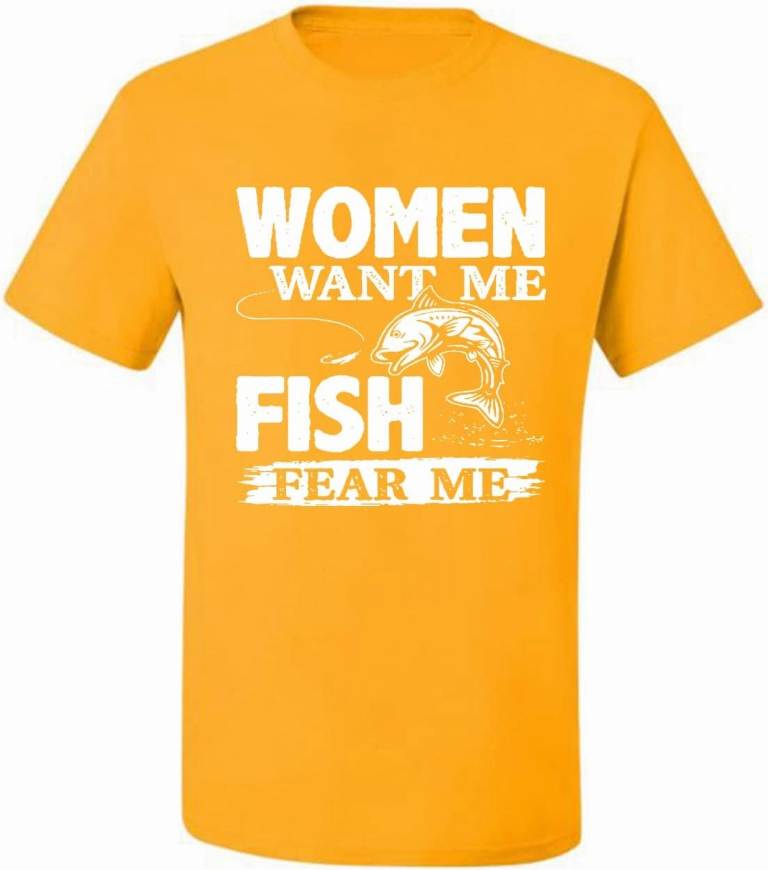 Woman Want Me Fish Fear Me Funny Fishermen Fishing Men's Graphic T-Shirt